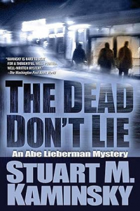 Стюарт Камински - The dead don`t lie: An Abe Lieberman Mystery