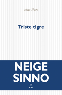 Neige Sinno - Triste Tigre
