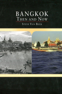 Steve Van Beek - Bangkok Then and Now