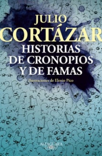 Хулио Кортасар - Historias de cronopios y de famas (Ilustrado)