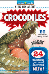 Ирен Тримбл - Crocodiles - Active Minds: Kids Ask About (Unabridged)