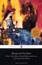  - Beauty and the Beast. Classic Tales About Animal Brides and Grooms from Around the World