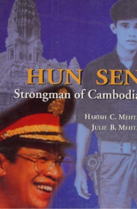  - Hun Sen: Strongman of Cambodia