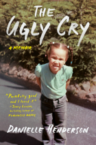 Danielle Henderson - The Ugly Cry