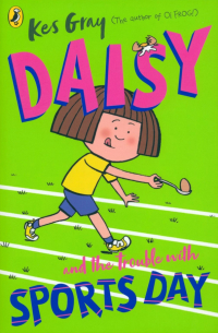 Кес Грей - Daisy and the Trouble with Sports Day