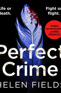 Хелен Филдс - Perfect Crime