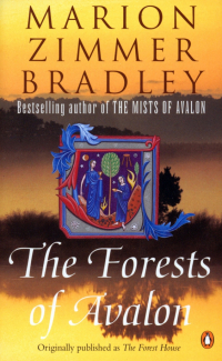 Мэрион Зиммер Брэдли - The Forests of Avalon