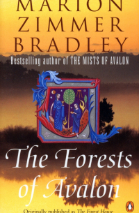 Мэрион Зиммер Брэдли - The Forests of Avalon