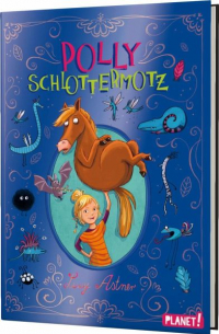 Lucy Astner - Polly Schlottermotz Bd.1