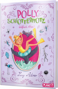 Lucy Astner - Walfisch Ahoi! / Polly Schlottermotz Bd.4