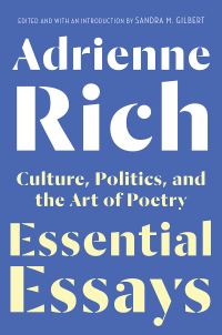 Адриенна Рич - Essential Essays: Culture, Politics, and the Art of Poetry