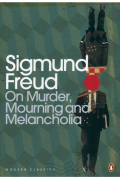 Зигмунд Фрейд - On Murder, Mourning and Melancholia