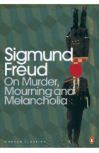 Зигмунд Фрейд - On Murder, Mourning and Melancholia