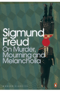 Зигмунд Фрейд - On Murder, Mourning and Melancholia