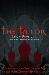 Ли Бардуго - The Tailor