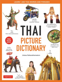 Jintana Rattanakhemakorn - Thai Picture Dictionary: Learn 1,500 Thai Words and Phrases - The Perfect Visual Resource for Language Learners of All Ages (Includes Online Audio) (Tuttle Picture Dictionary)