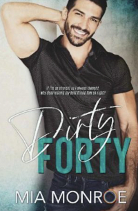 Миа Монро - Dirty Forty