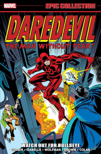 Стив Гербер - Daredevil Epic Collection: Watch Out For Bullseye