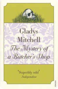 Глэдис Митчелл - The Mystery of a Butcher's Shop