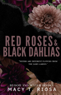 Macy T. Riosa - RED ROSES AND BLACK DAHLIAS