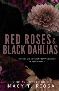 Macy T. Riosa - RED ROSES AND BLACK DAHLIAS