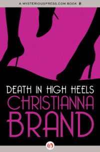 Кристианна Брэнд - Death in High Heels