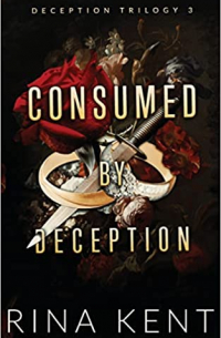 Рина Кент - Consumed by Deception
