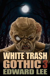 Эдвард Ли - White Trash Gothic 3