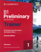  - B1 Preliminary for Schools. Trainer 1. 2nd Edition. With Answers. With eBook. For the Revised 2020