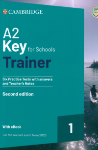  - A2 Key for Schools. Trainer 1. 2nd Edition. With Answers. With eBook. For the Revised Exam from 2020