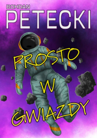 Bohdan Petecki - Prosto w gwiazdy