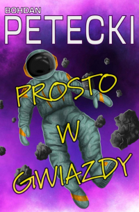 Bohdan Petecki - Prosto w gwiazdy