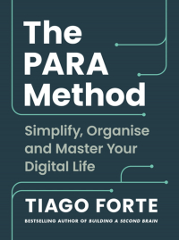Тьяго Форте - The PARA Method