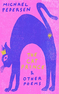 Michael Pedersen - The Cat Prince: & Other Poems