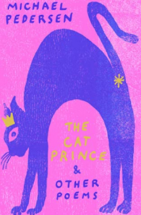 Майкл Педерсен - The Cat Prince: & Other Poems