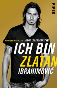 Ich bin Zlatan. Meine Geschichte