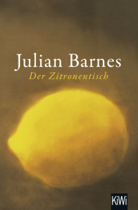 Джулиан Барнс - Der Zitronentisch