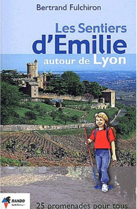 Les Sentiers d'Emilie autour de Lyon