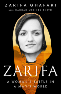  - Zarifa: A Woman's Battle in a Man's World