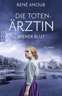 Рене Анур - Die Totenärztin. Wiener Blut