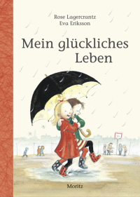 Rose Lagercrantz - Mein glückliches Leben