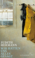 Judith Hermann - Wir hätten uns alles gesagt