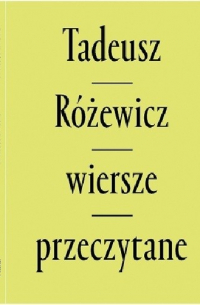 Tadeusz Różewicz - Wiersze przeczytane
