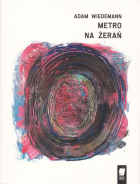 Adam Wiedemann - Metro na Żerań