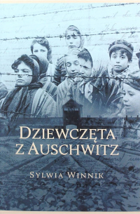 Sylwia Winnik - Dziewczęta z Auschwitz