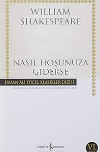 Уильям Шекспир - Nasıl Hoşunuza Giderse