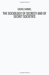 Георг Зиммель - The Sociology of Secrecy and of Secret Societies