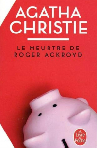 Агата Кристи - Le Meurtre de Roger Ackroyd
