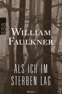 Уильям Фолкнер - Als ich im Sterben lag