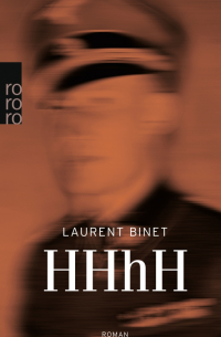 Лоран Бине - HHhH. Himmlers Hirn heißt Heydrich